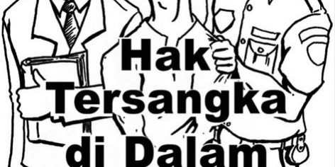 Hak Tersangka Dalam KUHAP