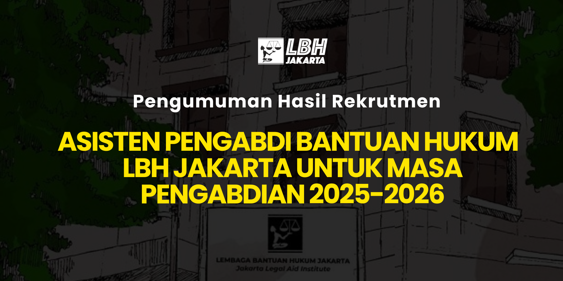 Pengumuman Kelulusan APBH LBH Jakarta 2025-2026